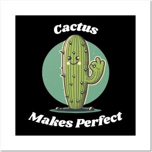 Cactus Makes Perfect Posters and Art